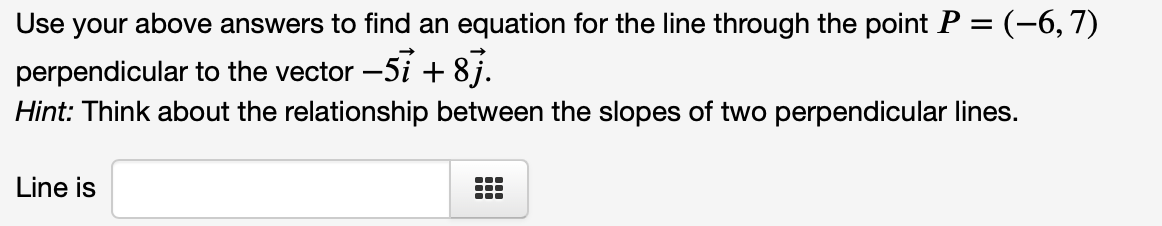 the slope of this vector. Slope is Use your above answers to