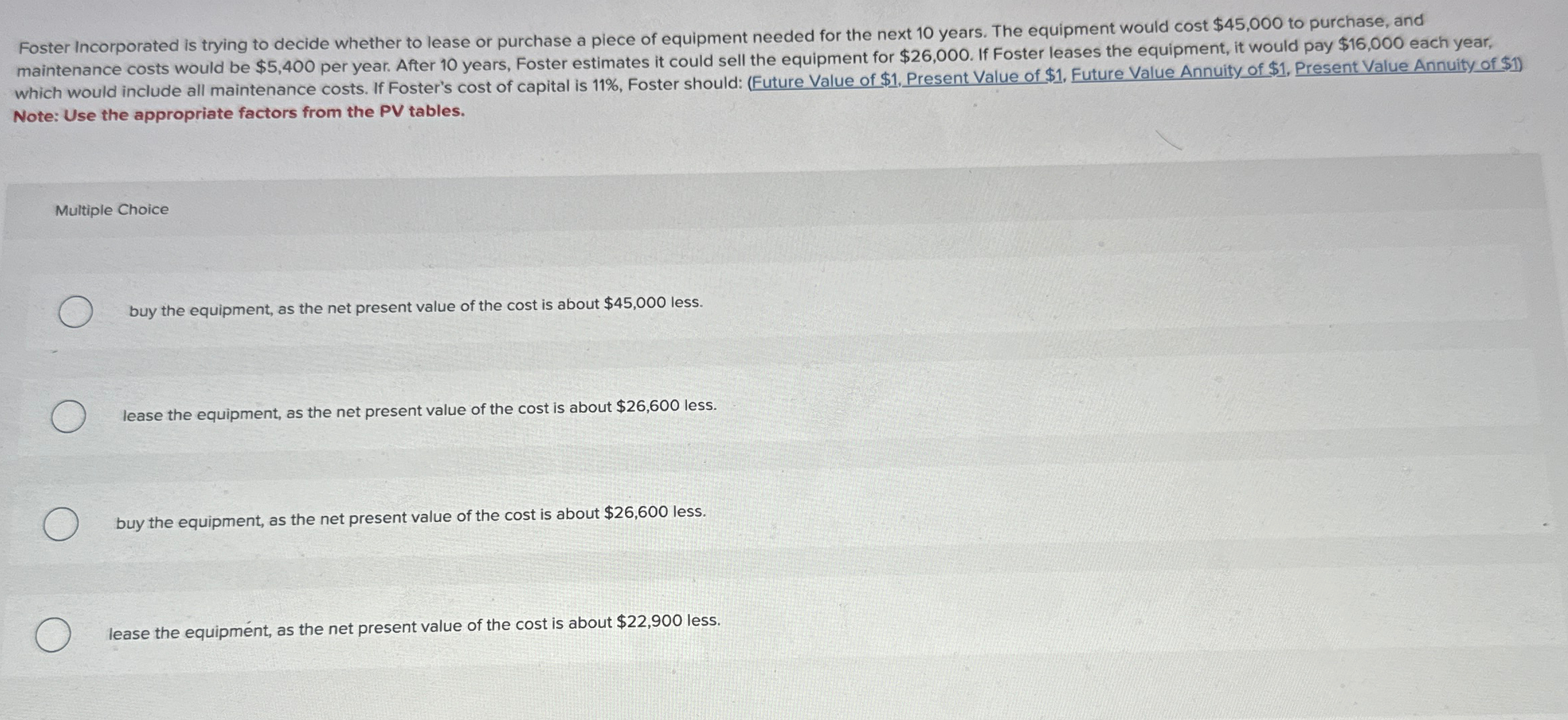  Foster Incorporated is trying to decide whether to lease or purchase
