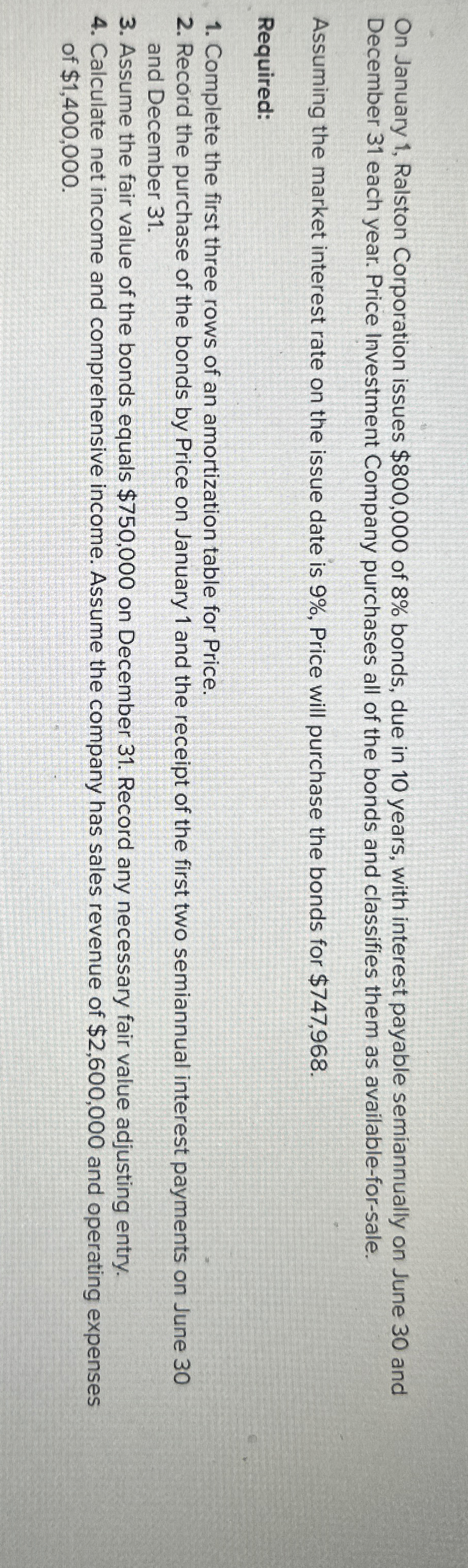  On January 1, Ralston Corporation issues $800,000 of 8% bonds, due