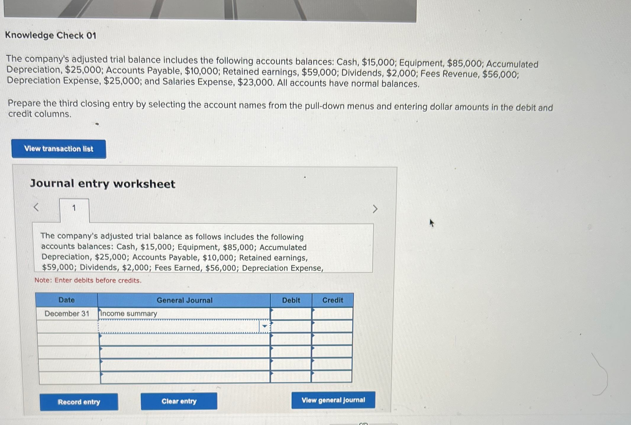 accounts balances: Cash, $15,000; Equipment, $85,000; Accumulated Depreciation, $25,000; Accounts Payable, $10,000;