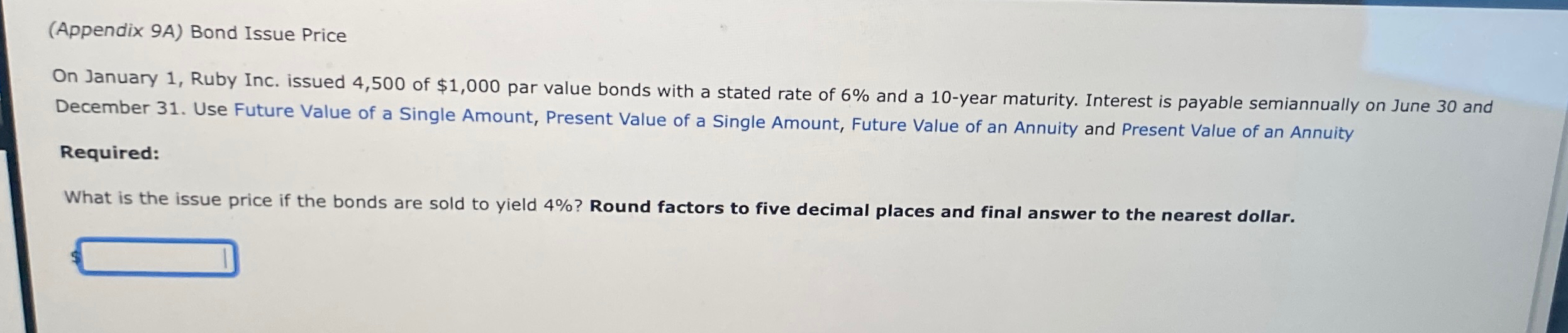  (Appendix 9A) Bond Issue Price On January 1, Ruby Inc. issued
