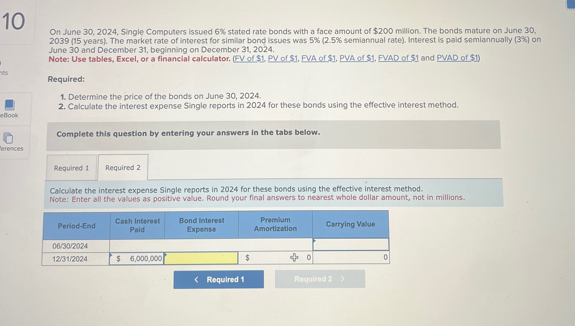  10 On June 30,2024, Single Computers issued 6% stated rate bonds