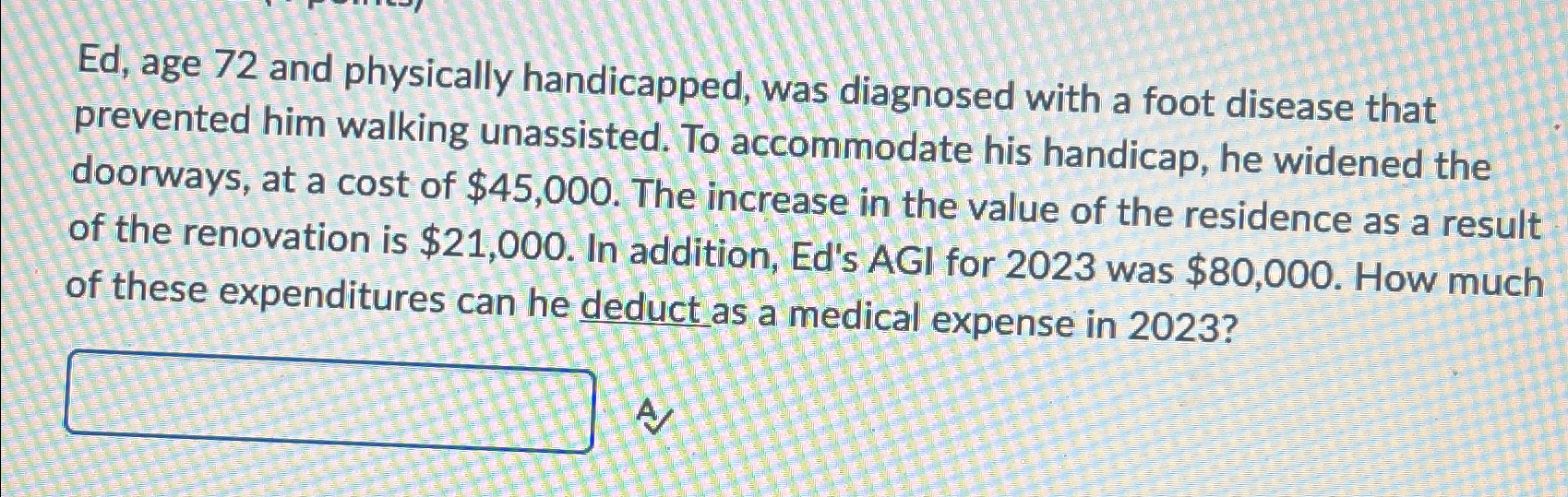  Ed, age 72 and physically handicapped, was diagnosed with a foot