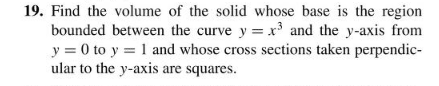 19. Find the volume of the solid whose base is the
