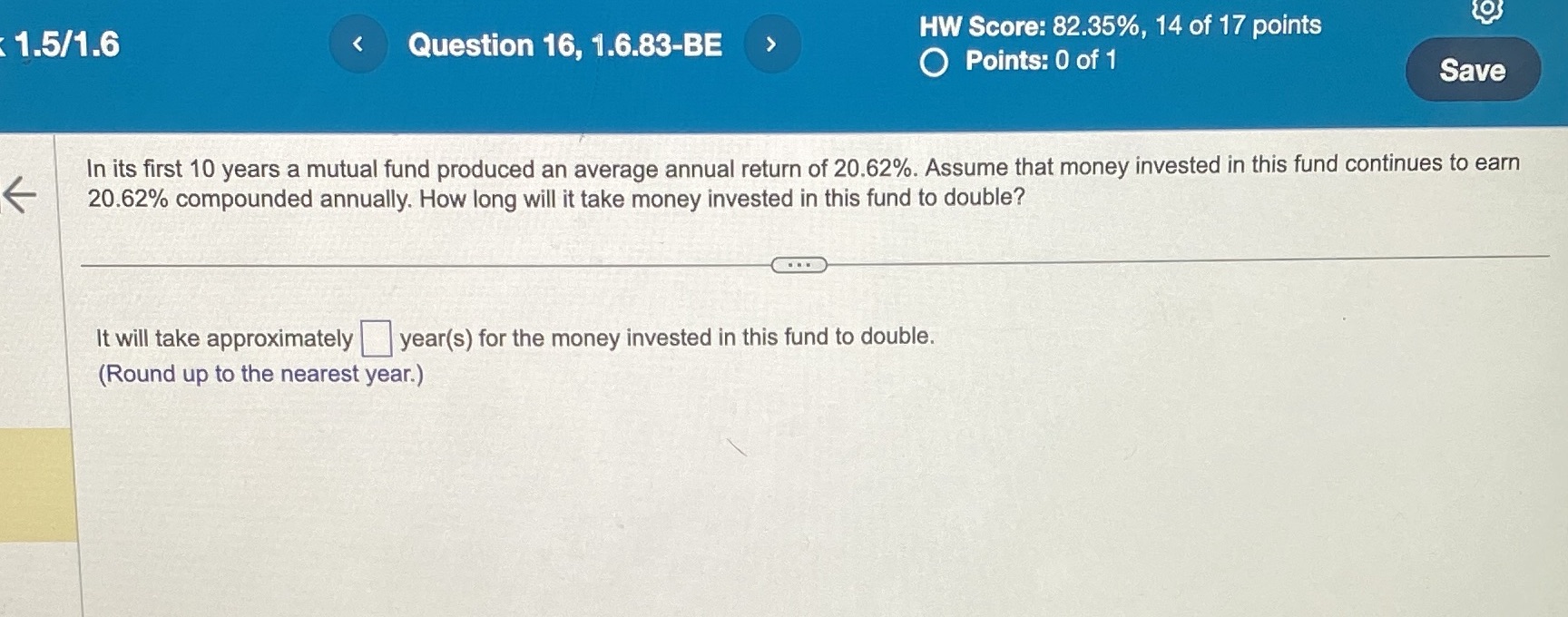 1.5/1.6 HW Score: 82.35%, 14 of 17 points < Question 16, 1.6.83-BE