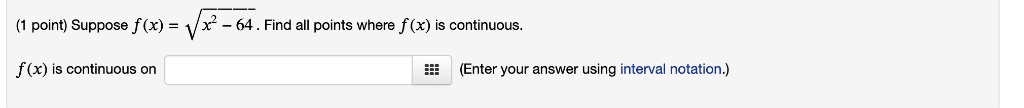 sin( x 6 + x ). Where is f(x) continuous? f (x)