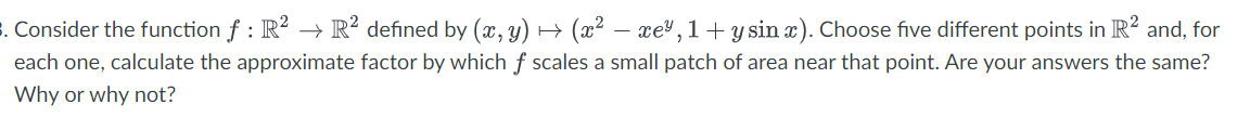  Consider the function f : R2 -> R2 defined by (x,
