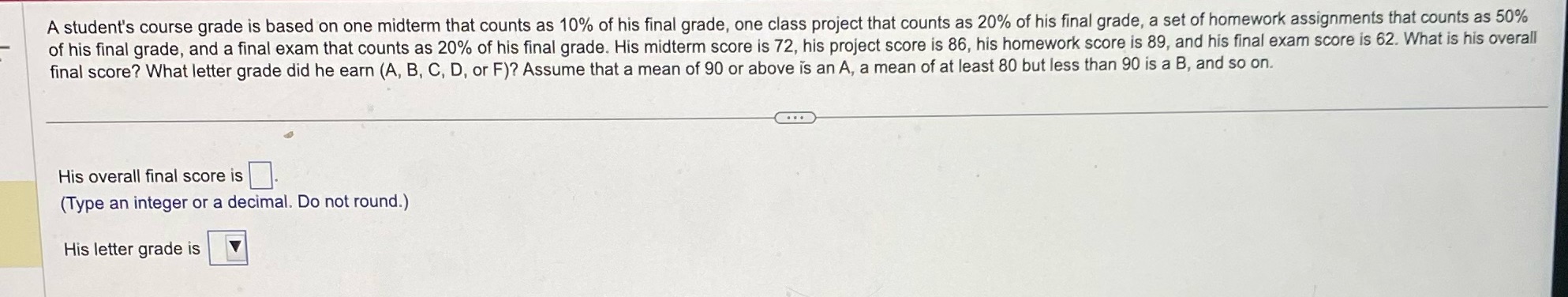 statistics A student's course grade is based on one midterm that
