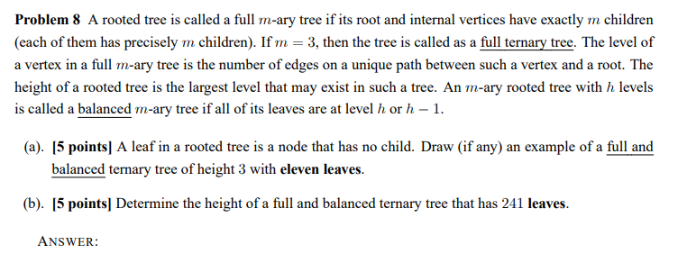 Problem 8 A rooted tree is called a ill m-ary tree