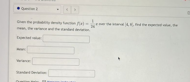 Question 2 Given the probability density function f(z) = z over the