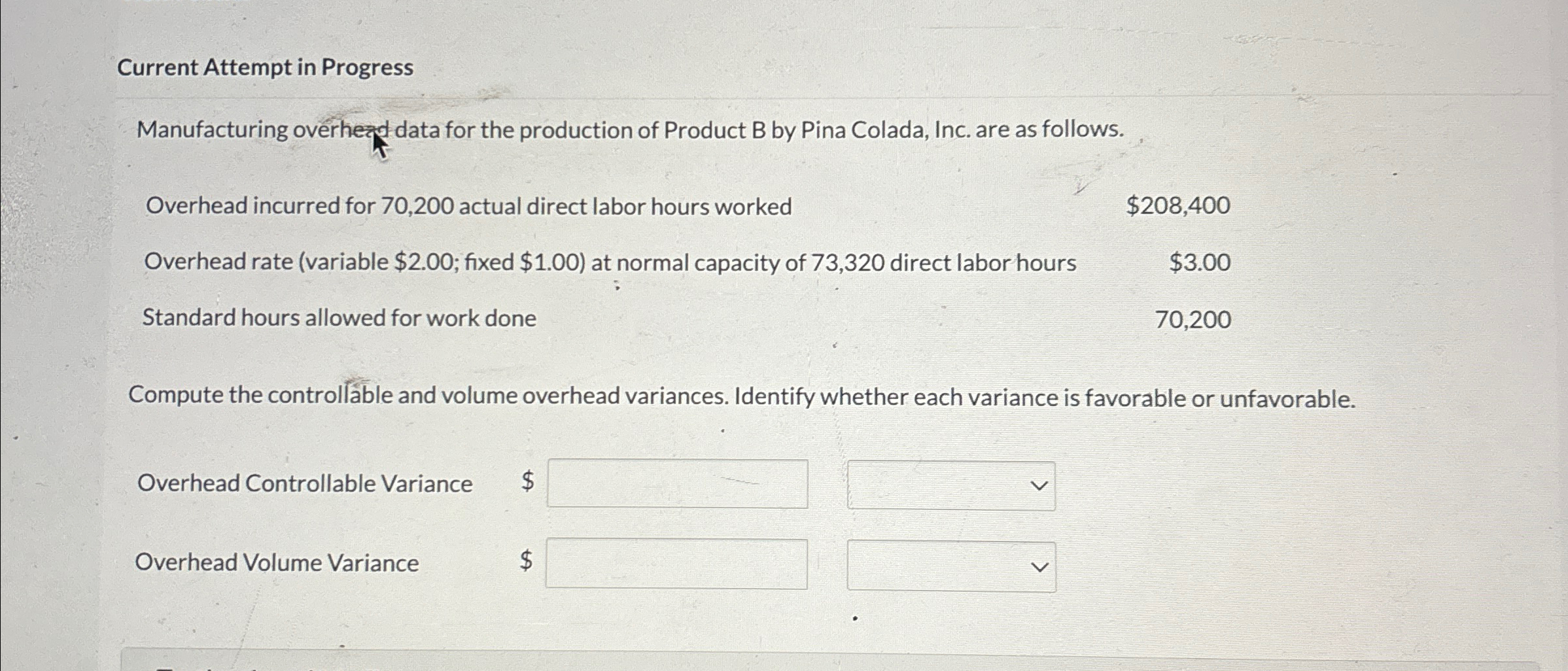 Product B by Pina Colada, Inc. are as follows. Overhead incurred for