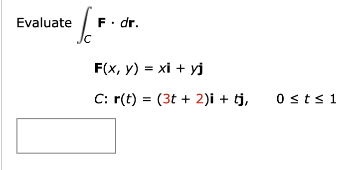 Evaluate F . dr. JC F(x, y) = xi + yj