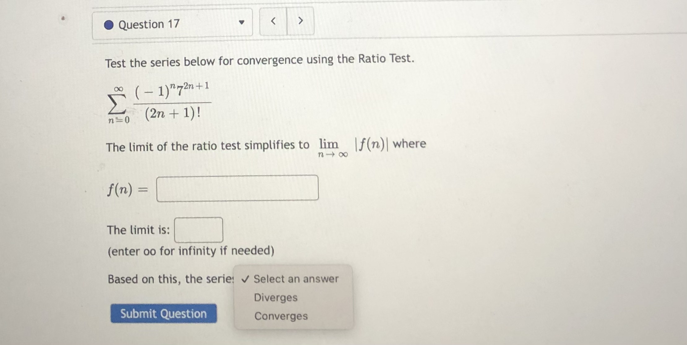 (2n + 1)! The limit of the ratio test simplifies to lim