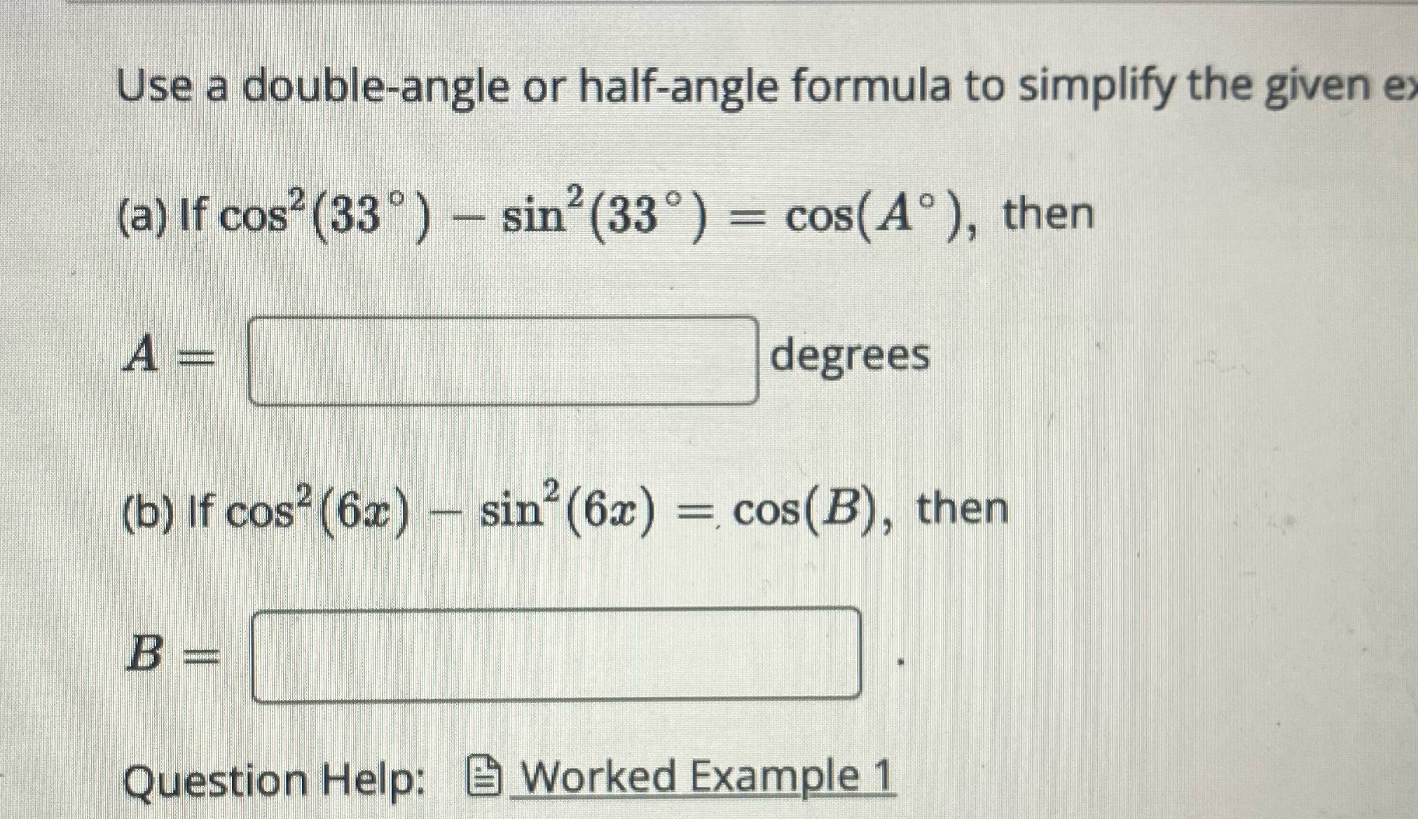  Use a double-angle or half-angle formula to simplify the given ex