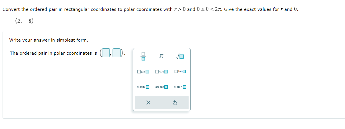 rectangular coordinates. Use exact values. 3 , The rectangular coordinates are sin