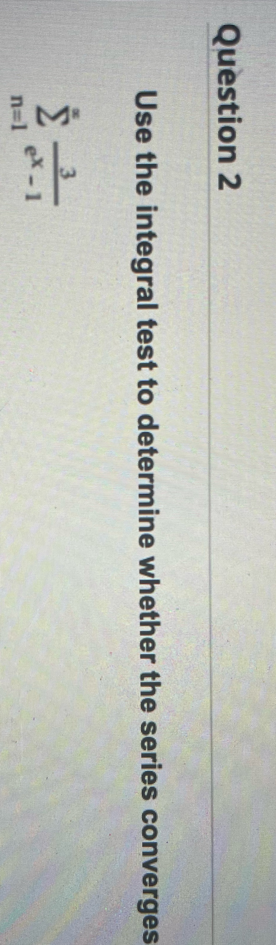 whether the series converges ex - 1