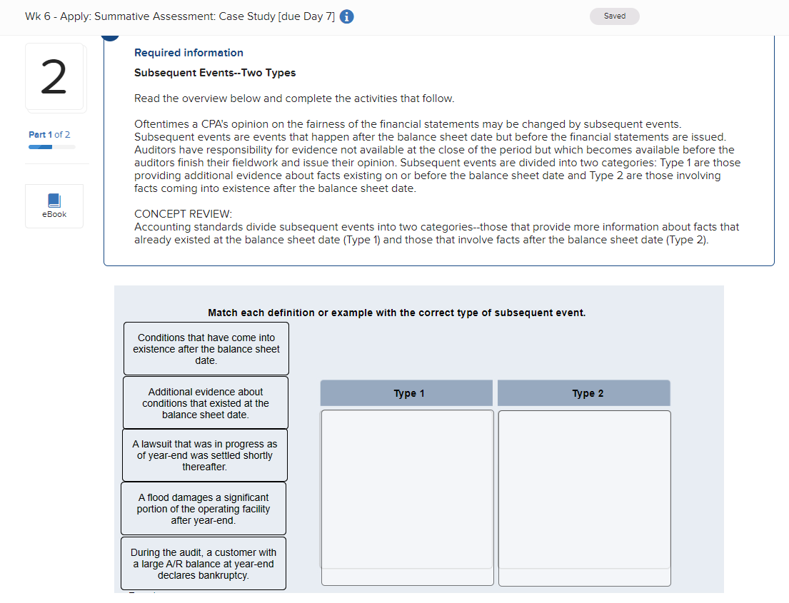  Required information Subsequent Events--Two Types Read the overview below and complete