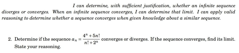 I can determine, with sufficient justification, whether an infinite sequence diverges