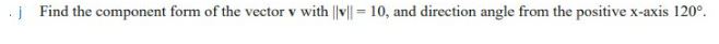 and direction angle from the positive x-a_xis 1200.