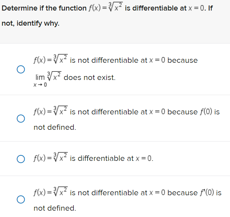 x = 0. If not, identify why. f(x) =Vx2 is not differentiable