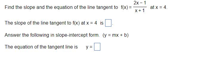 - at x The slope of the line tangent to f(x) at