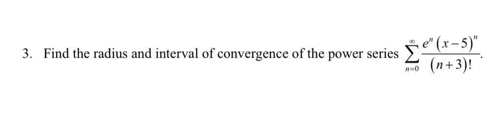 interval of convergence of the power series e" ( x -5) "