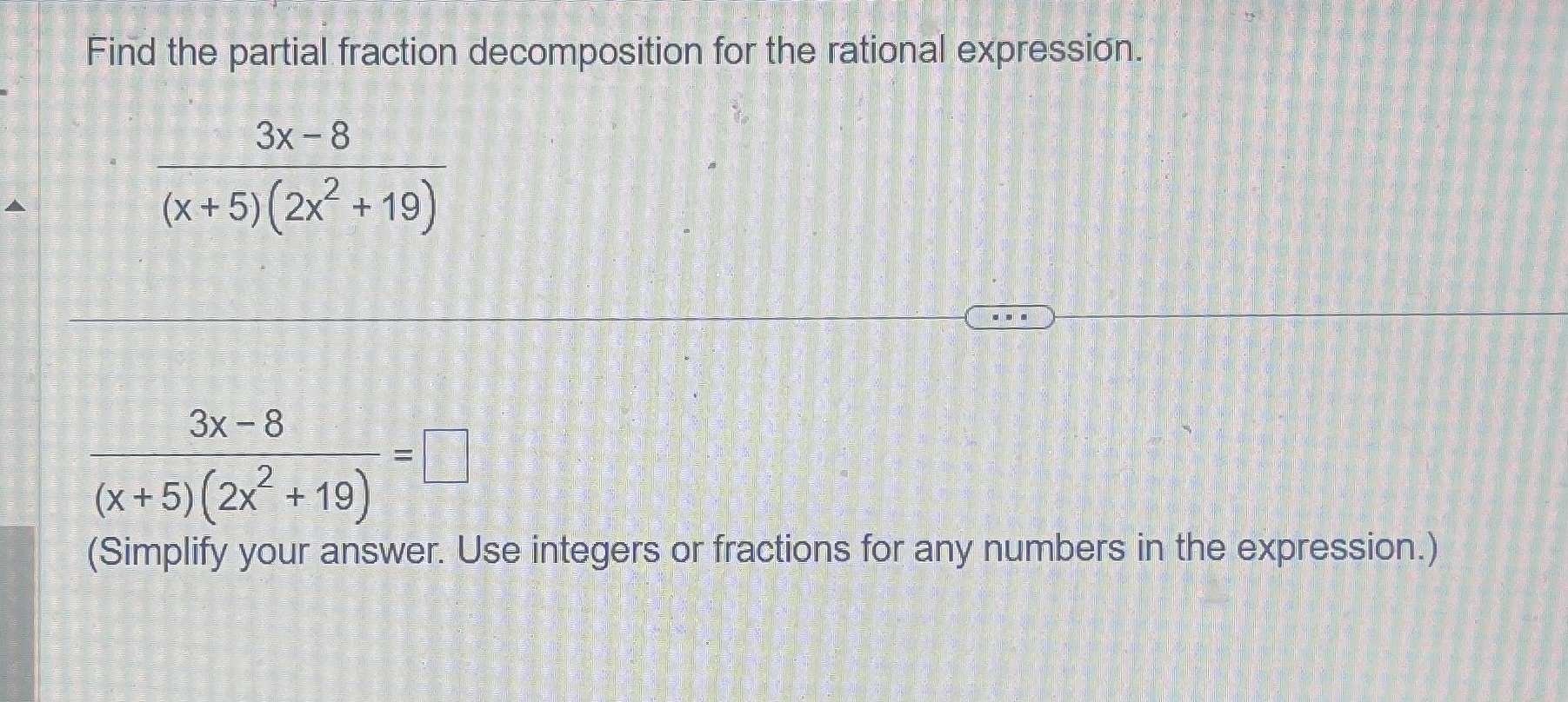 - 8 (x +5) (2x2+ 19) 3x - 8 (x+ 5) (2x2+