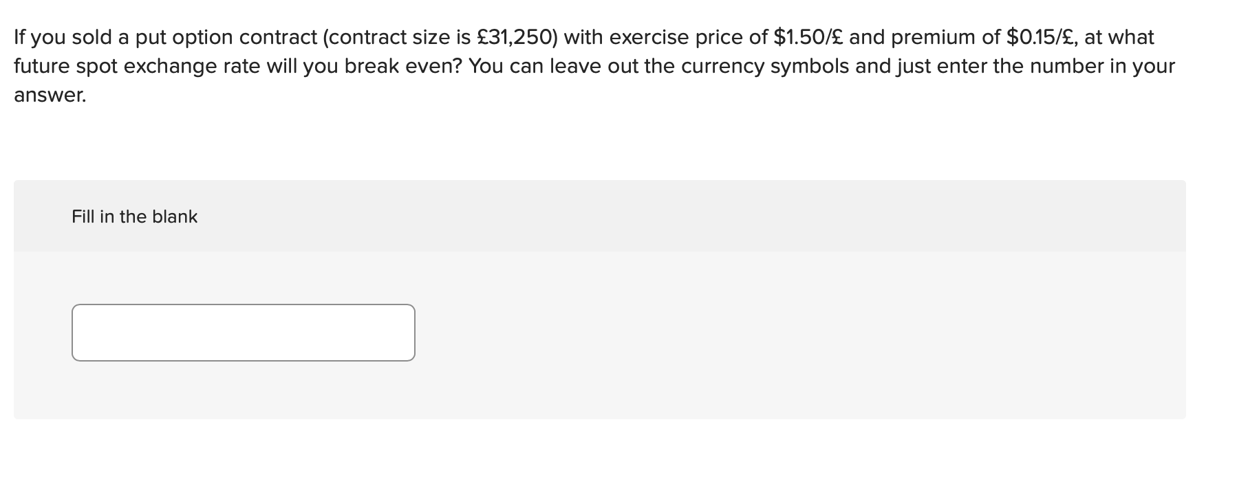  Please answer these two problem If you sold a put option