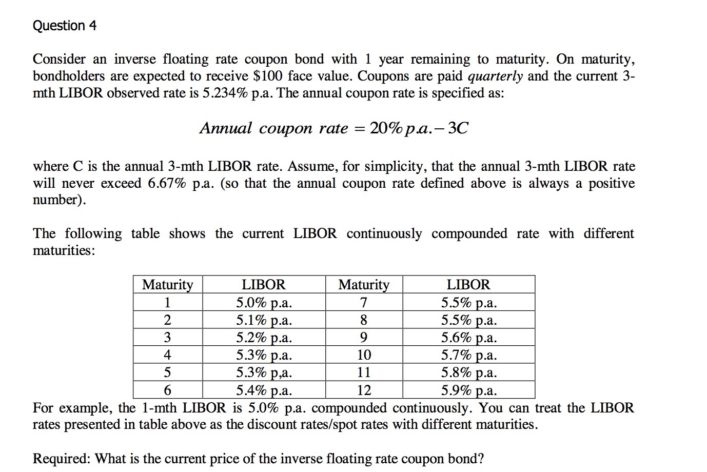 year remaining to maturity. On maturity, bondholders are expected to receive $100