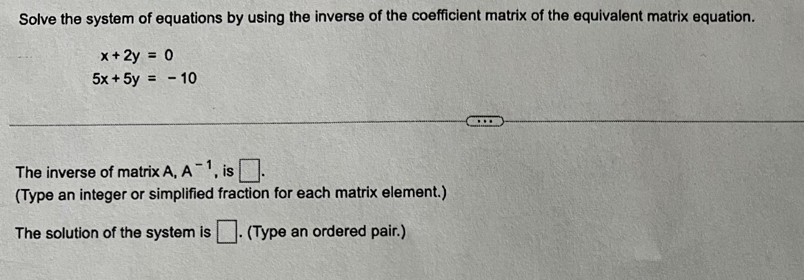 the coefficient matrix of the equivalent matrix equation. x + 2y =