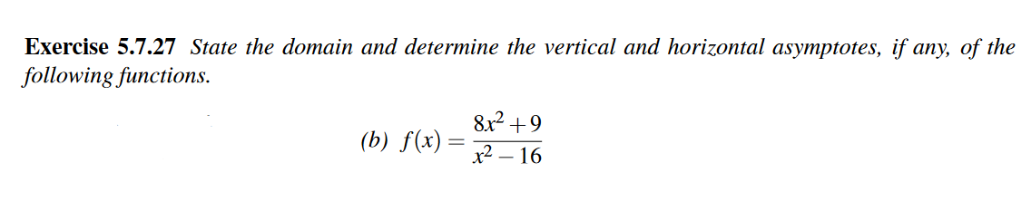 vertical and horizontal asymptotes, if any, of the following functions. (b) f(x)