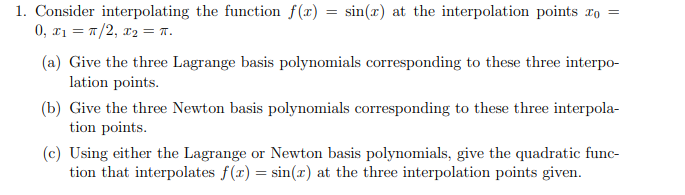 1. Consider interpolating the function f(x) = sin(x) at the interpolation