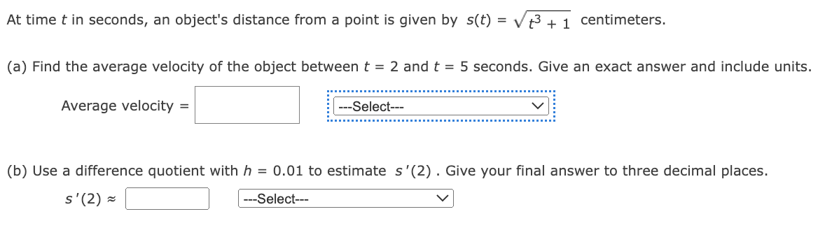 given by s(t) = 'f t3 + 1 centimeters. (a) Find the