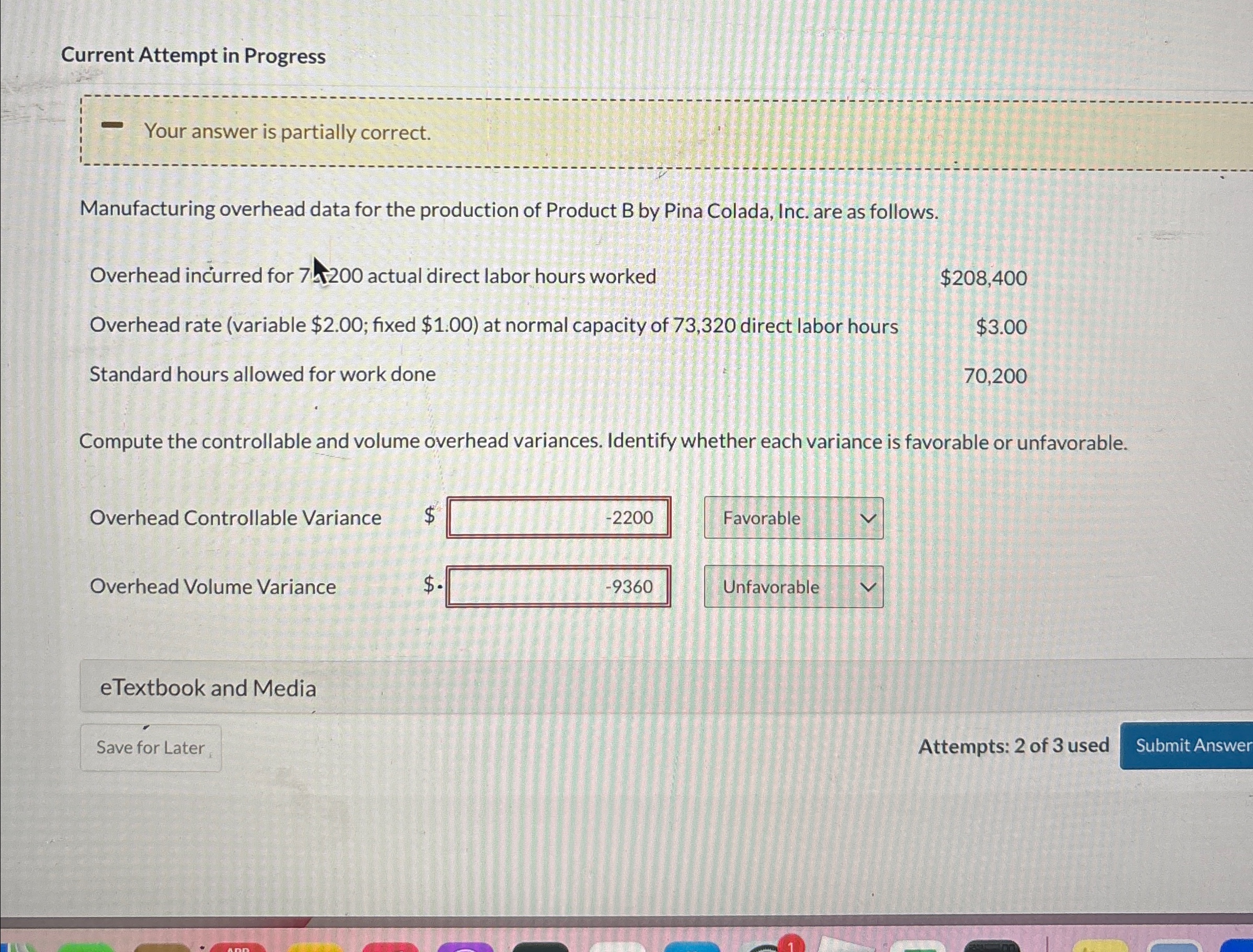  Current Attempt in Progress Your answer is partially correct. Manufacturing overhead