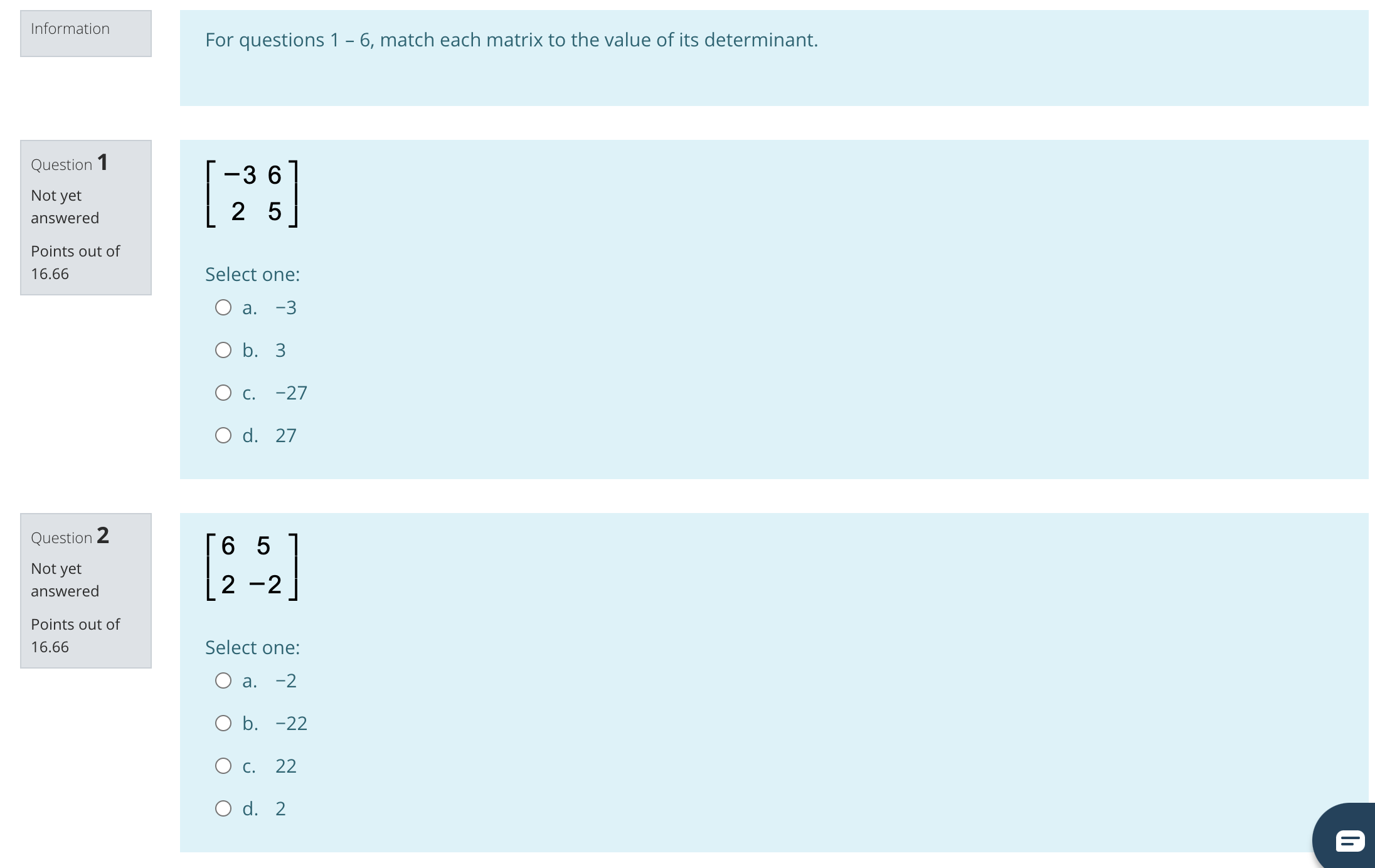 value of its determinant. Question 1 -3 6 Not yet answered 2