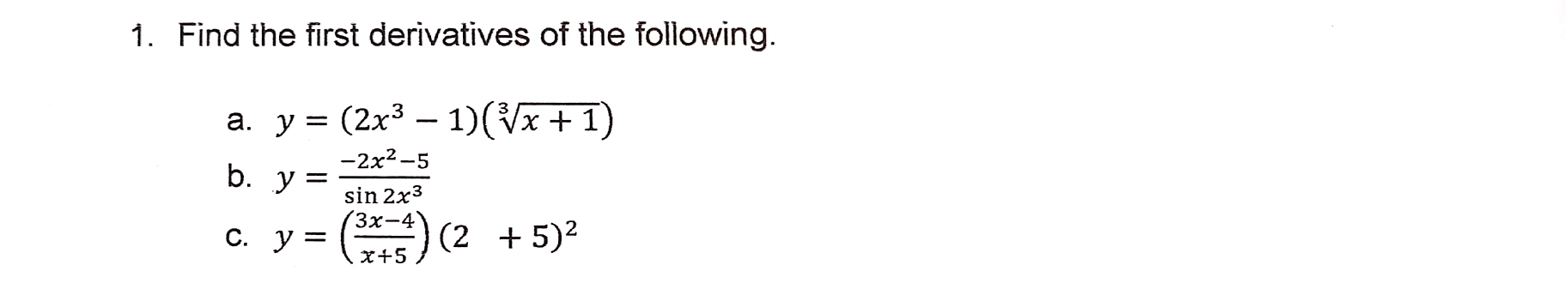 1. Find the first derivatives of the following. 2+5 sin 2x3 (