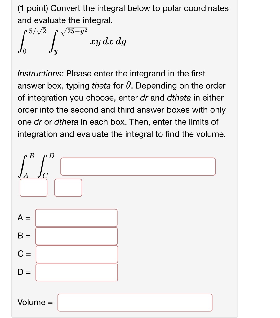 Can someone solve this problem? (1 point) Convert the integral below