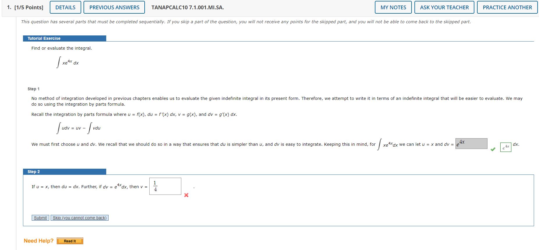 skipped part. lutorial Exercise Find or evaluate the integral. xe x dx