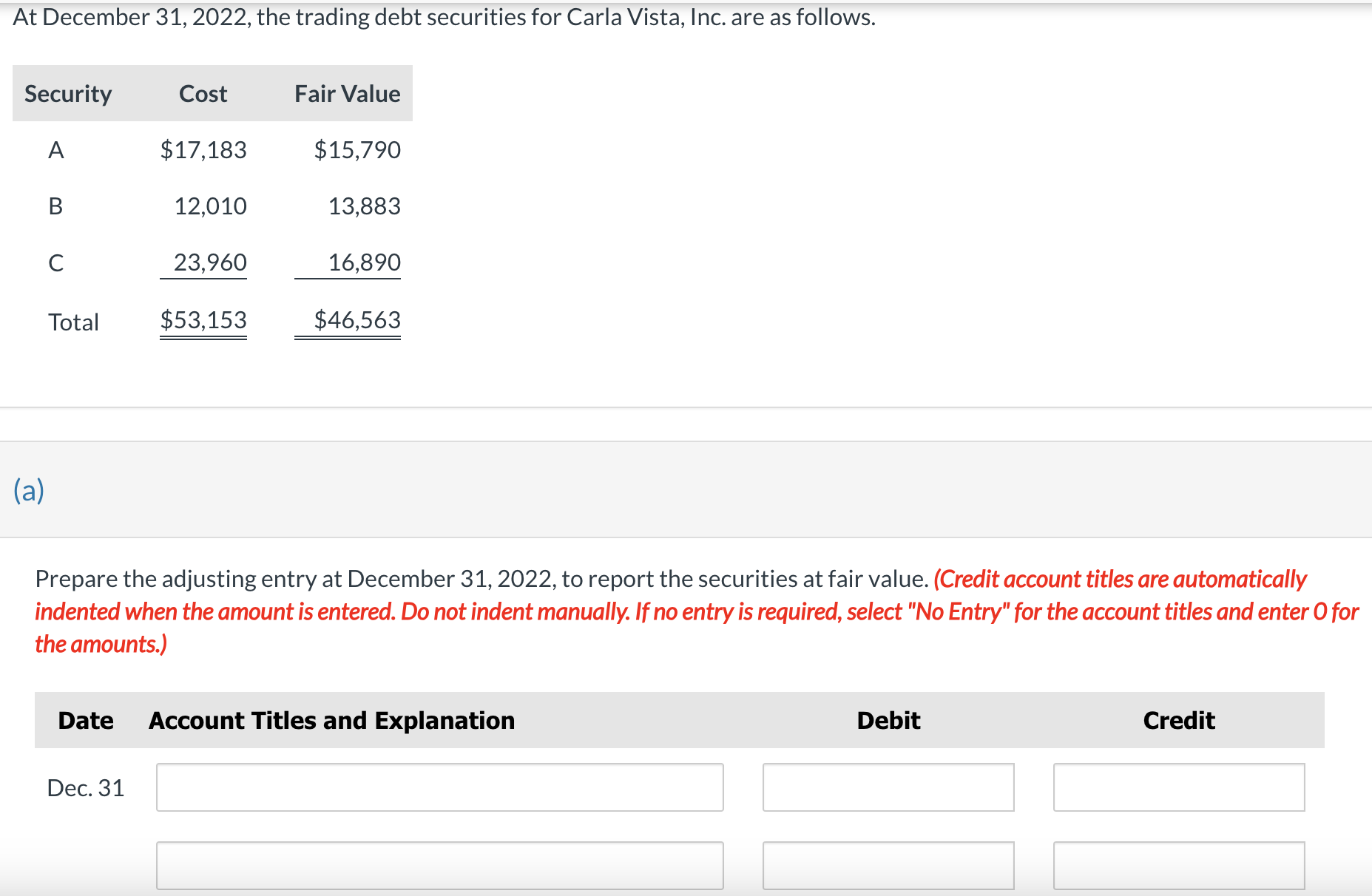 are as follows. (a) Prepare the adjusting entry at December 31,2022, to