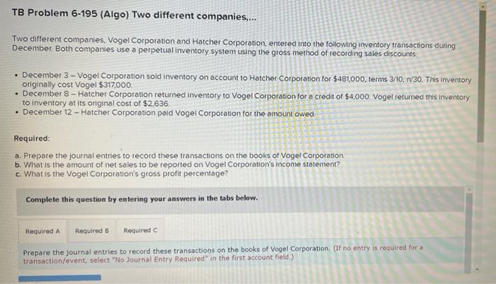  TB Problem 6-195 (Algo) Two different companies.... Two different companies, Vogel