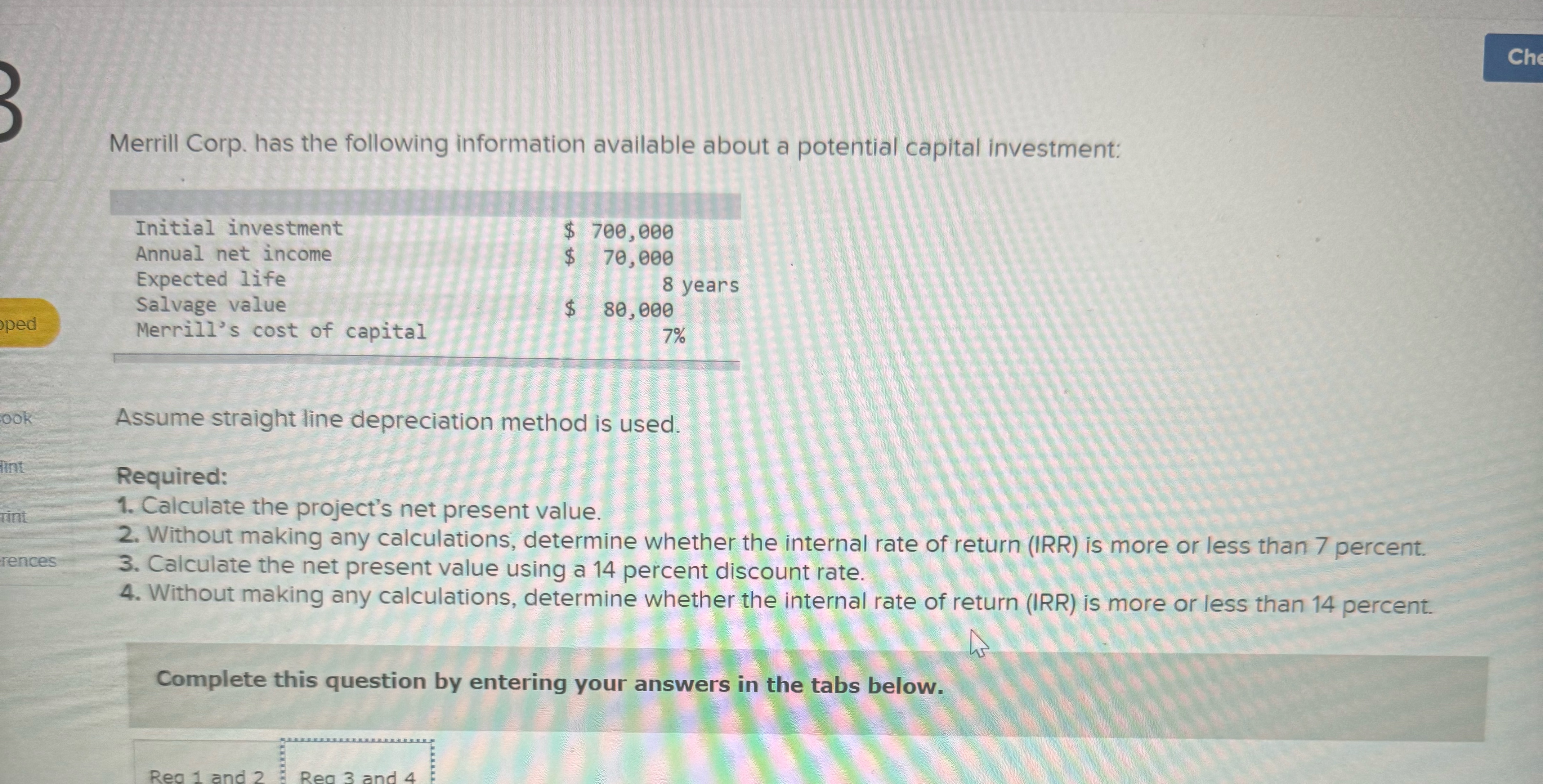 rate. 2. Without making any calculations, determine the internal rate of retrun