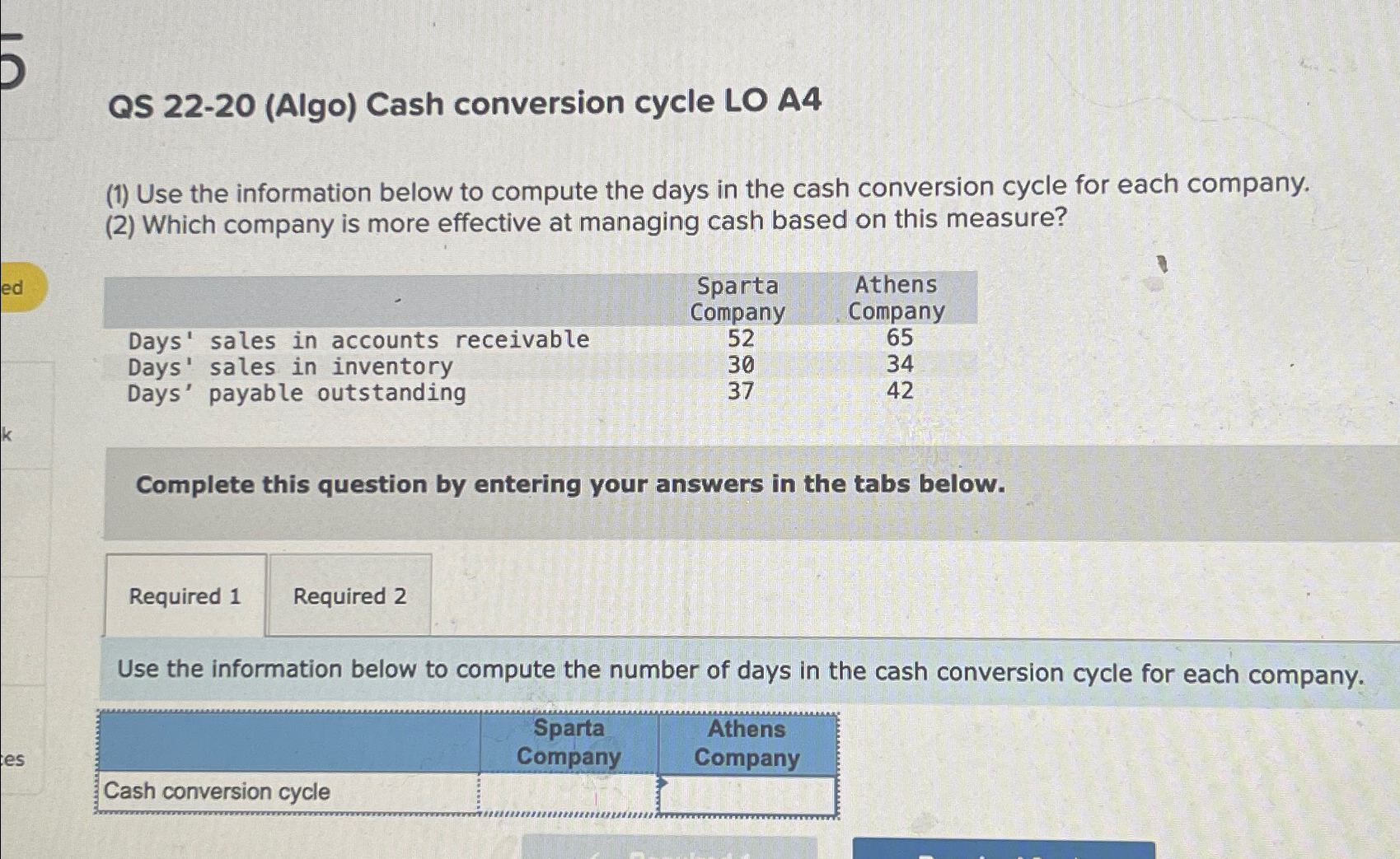 below to compute the days in the cash conversion cycle for each