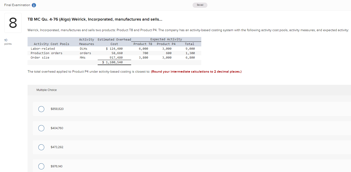  TB MC Qu.4-76(Algo) Weirick, Incorporated, manufactures and sells... The total overhead