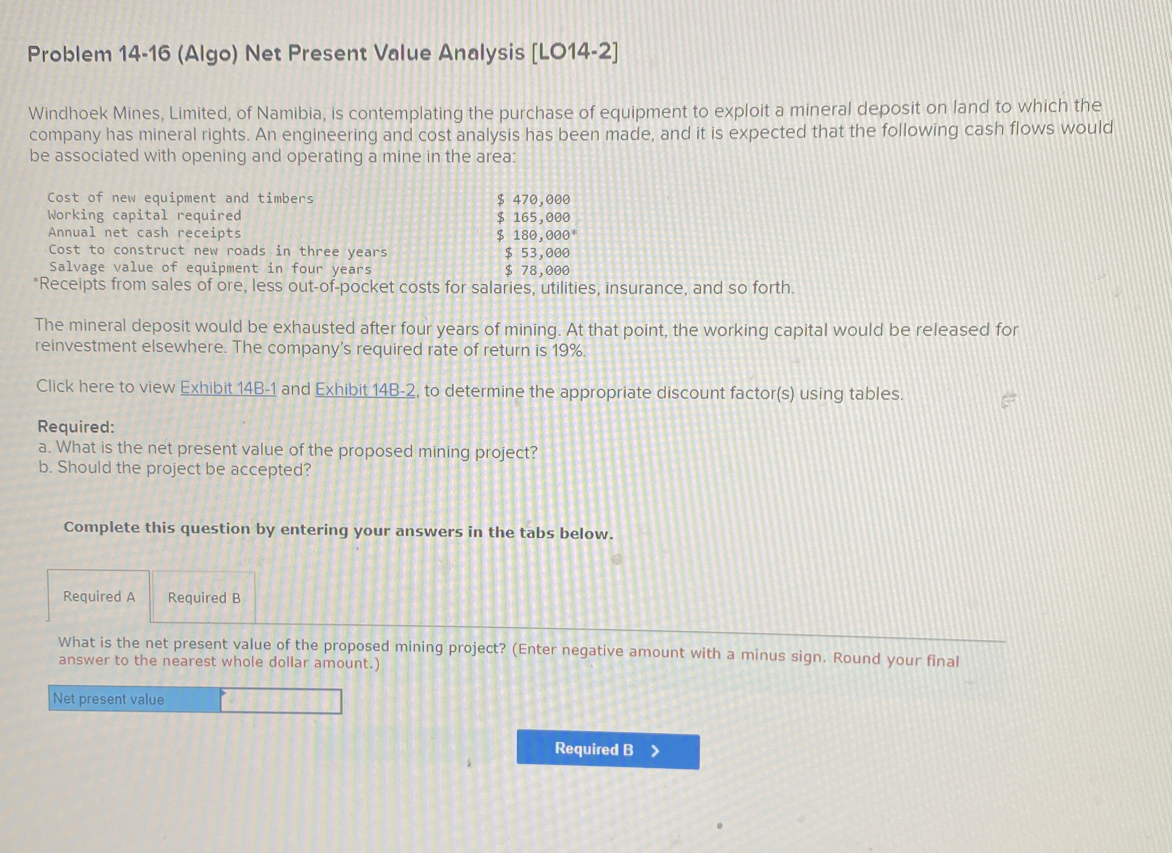  Problem 14-16(Algo) Net Present Value Analysis [LO14-5] Windhoek Mines, Limited, of
