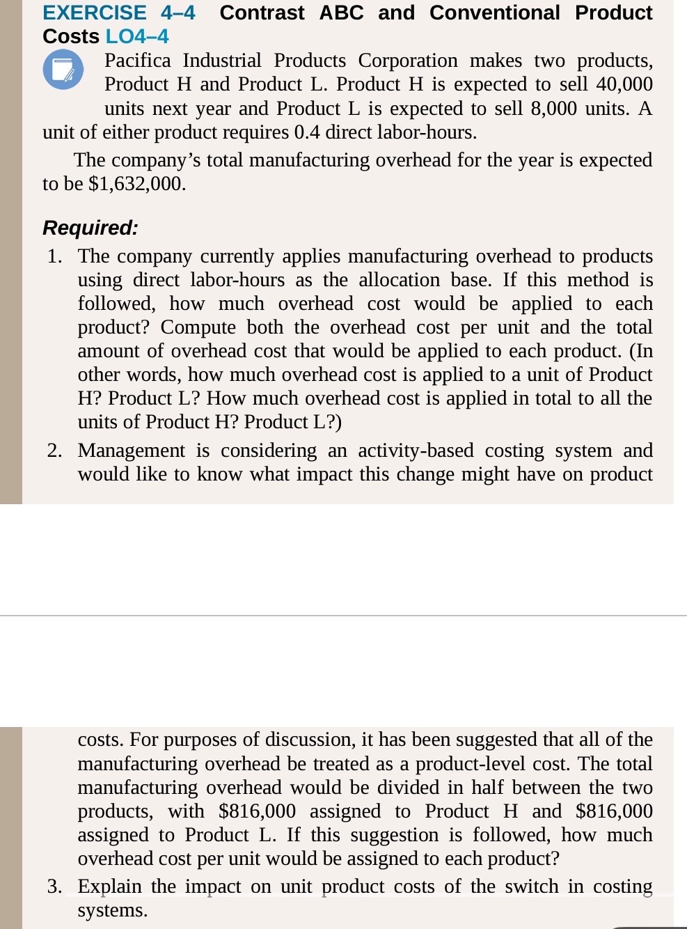 EXERCISE 4-4 Contrast ABC and Conventional Product Costs LO4-4 Pacifica Industrial