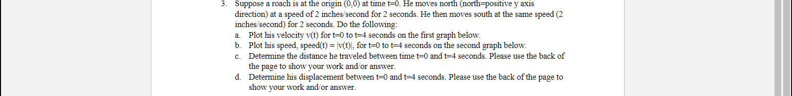 (2 inches/second) for 2 seconds. Do the following: a. Plot his velocity