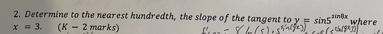 2. Determine to the nearest hundredth, (K 2 marks) the slope of