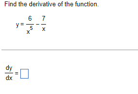 Find the derivative of the function. dy