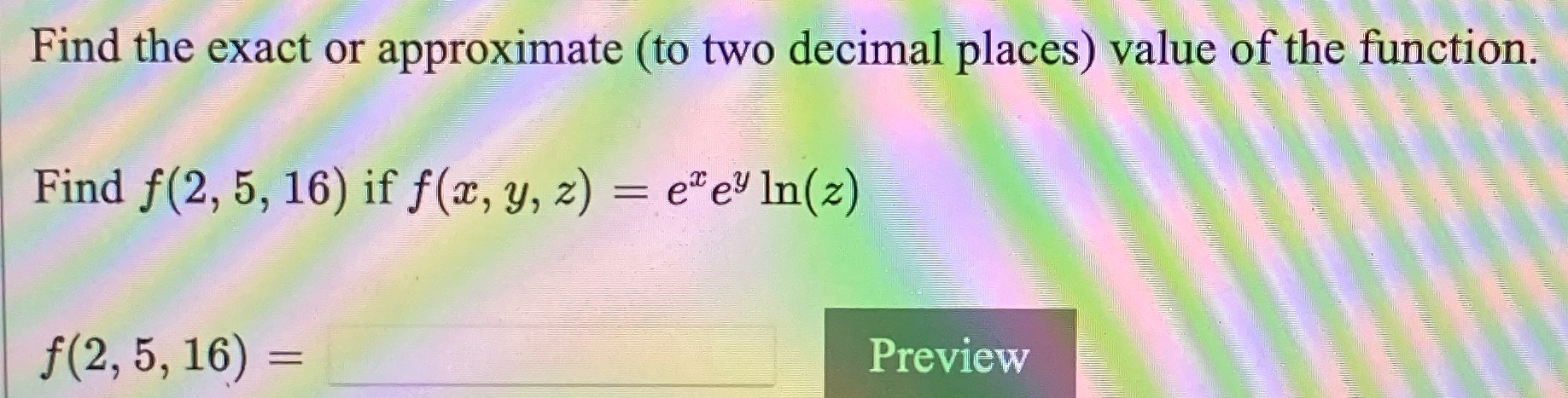 Please solve Find the exact or approximate (to two decimal places)