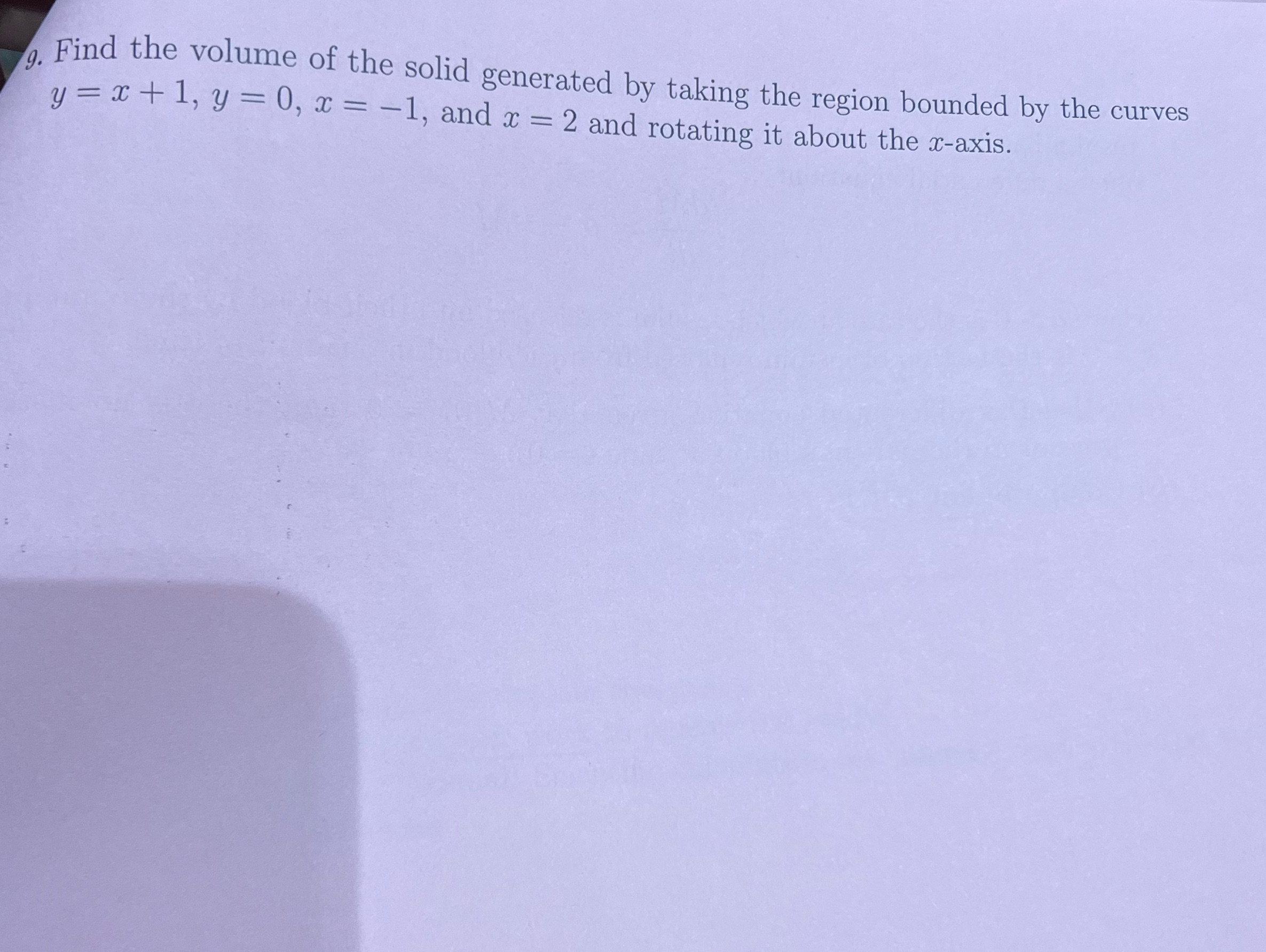 please help Find the volume of the solid generated by taking